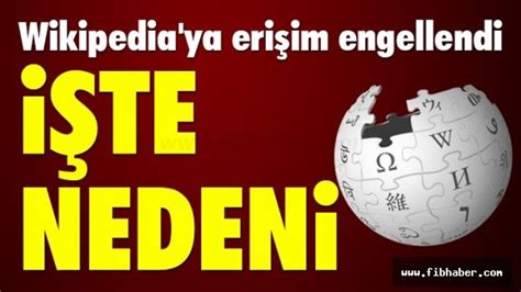 W­i­k­i­p­e­d­i­a­­y­a­ ­T­ü­r­k­i­y­e­­d­e­n­ ­E­r­i­ş­i­m­ ­E­n­g­e­l­l­e­n­d­i­!­